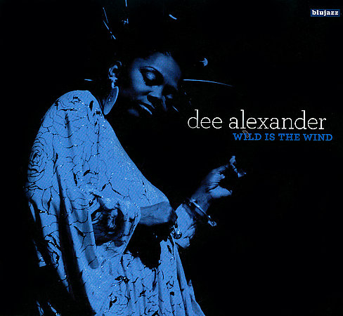 Dee Alexander Wild is the Wind