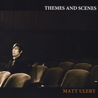 Matt Ulery - Themes and Scenes