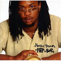 Maurice Brown - Hip to Bop